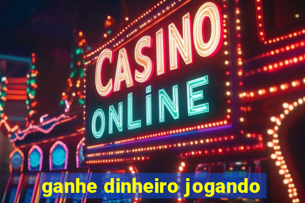 ganhe dinheiro jogando